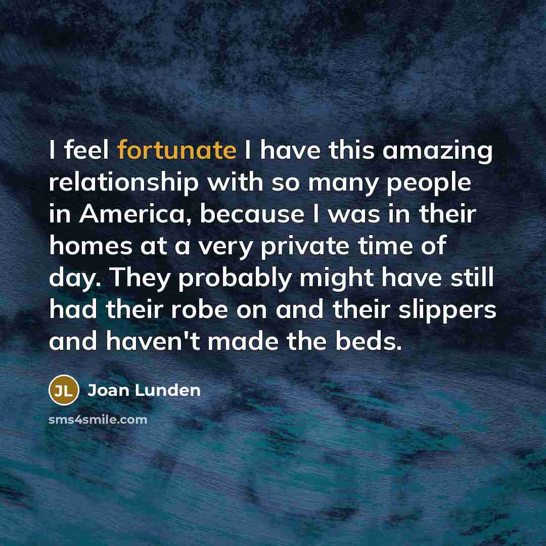 “I feel fortunate I have this amazing relationship with so…” quote by Joan Lunden