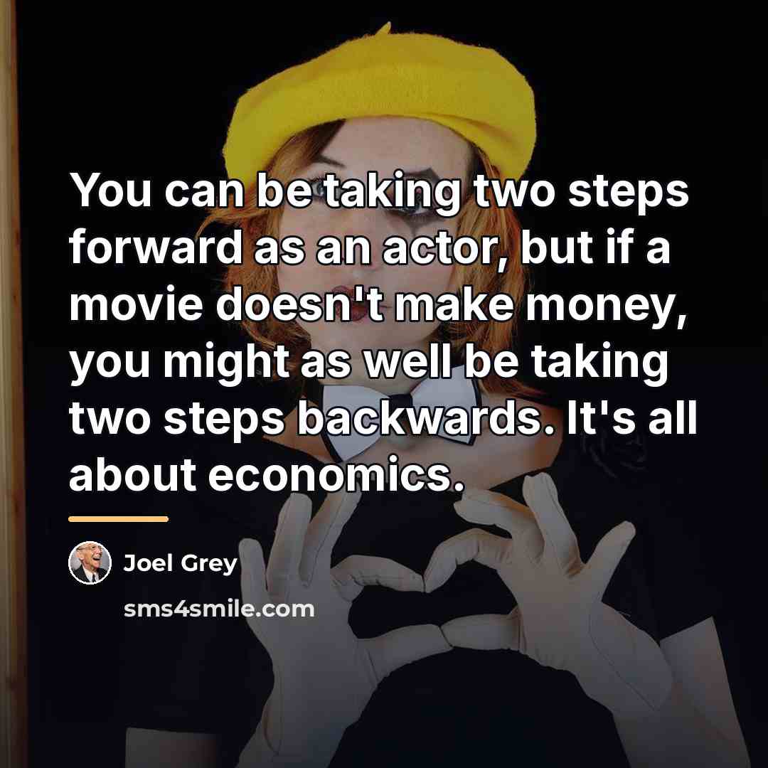 “You can be taking two steps forward as an actor,…” quote by Joel Grey