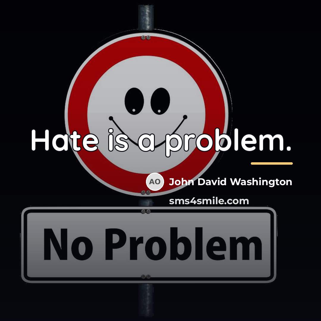 “Hate is a problem.…” quote by John David Washington