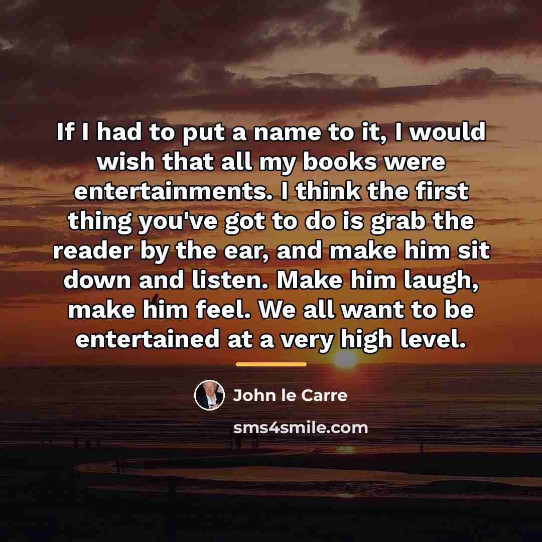 “If I had to put a name to it, I…” quote by John le Carre