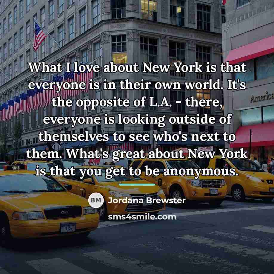 “What I love about New York is that everyone is…” quote by Jordana Brewster