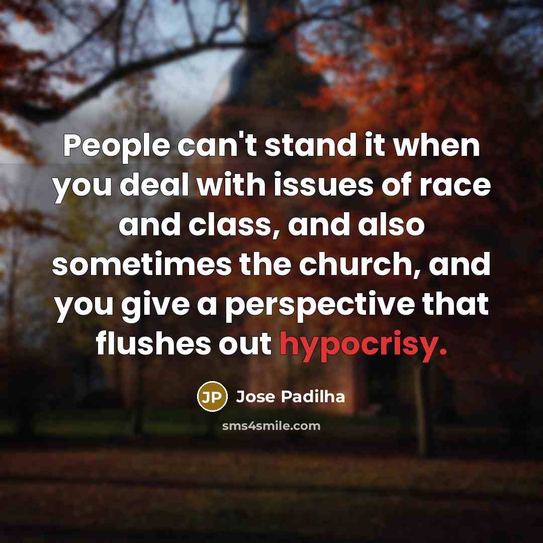 “People can't stand it when you deal with issues of…” quote by Jose Padilha