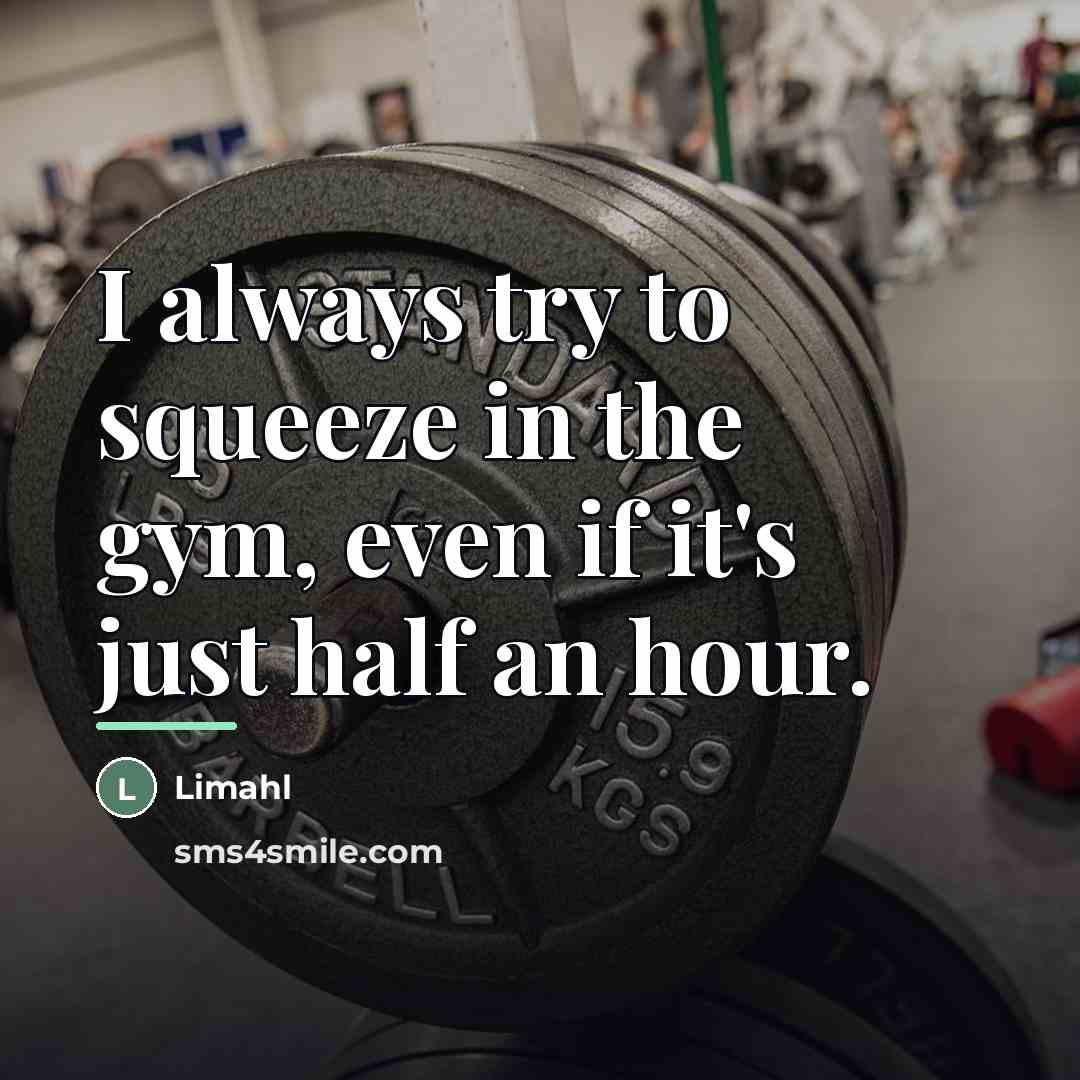 “I always try to squeeze in the gym, even if…” quote by Limahl