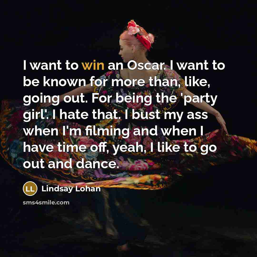 “I want to win an Oscar. I want to be…” quote by Lindsay Lohan