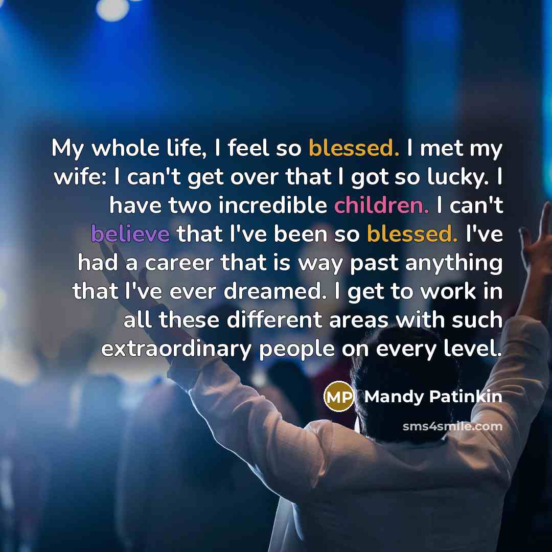 “My whole life, I feel so blessed. I met my…” quote by Mandy Patinkin