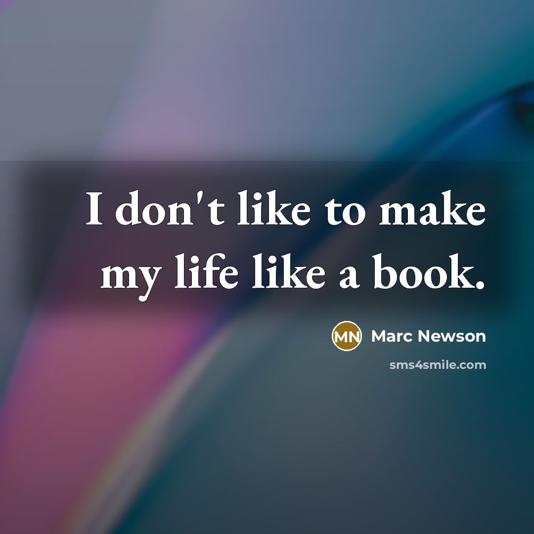 “I don't like to make my life like a book.…” quote by Marc Newson
