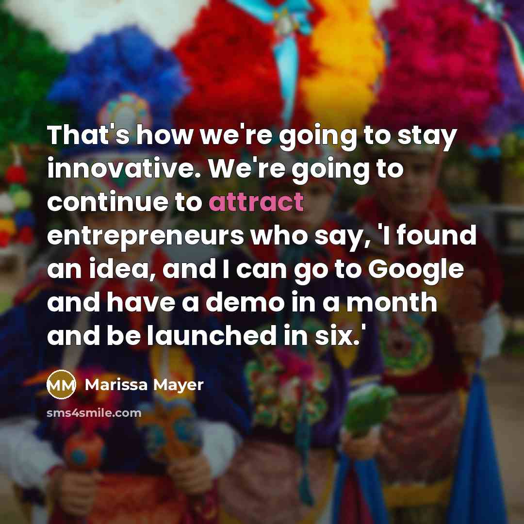 “That's how we're going to stay innovative. We're going to…” quote by Marissa Mayer