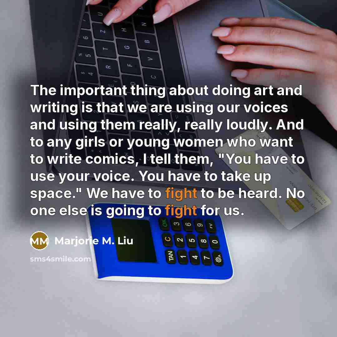 “The important thing about doing art and writing is that…” quote by Marjorie M. Liu