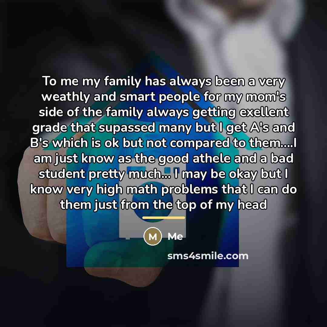 “To me my family has always been a very weathly…” quote by Me