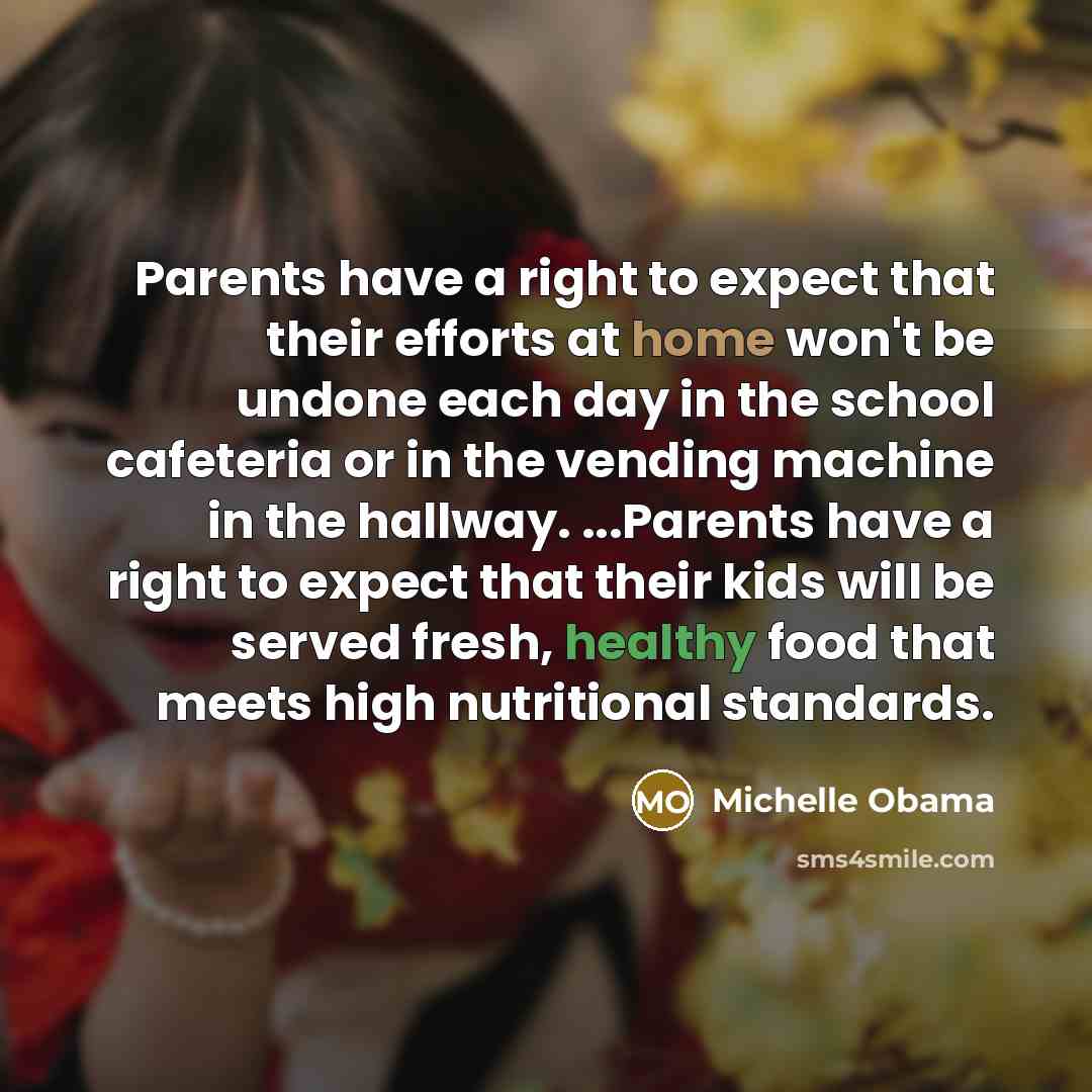 “Parents have a right to expect that their efforts at…” quote by Michelle Obama