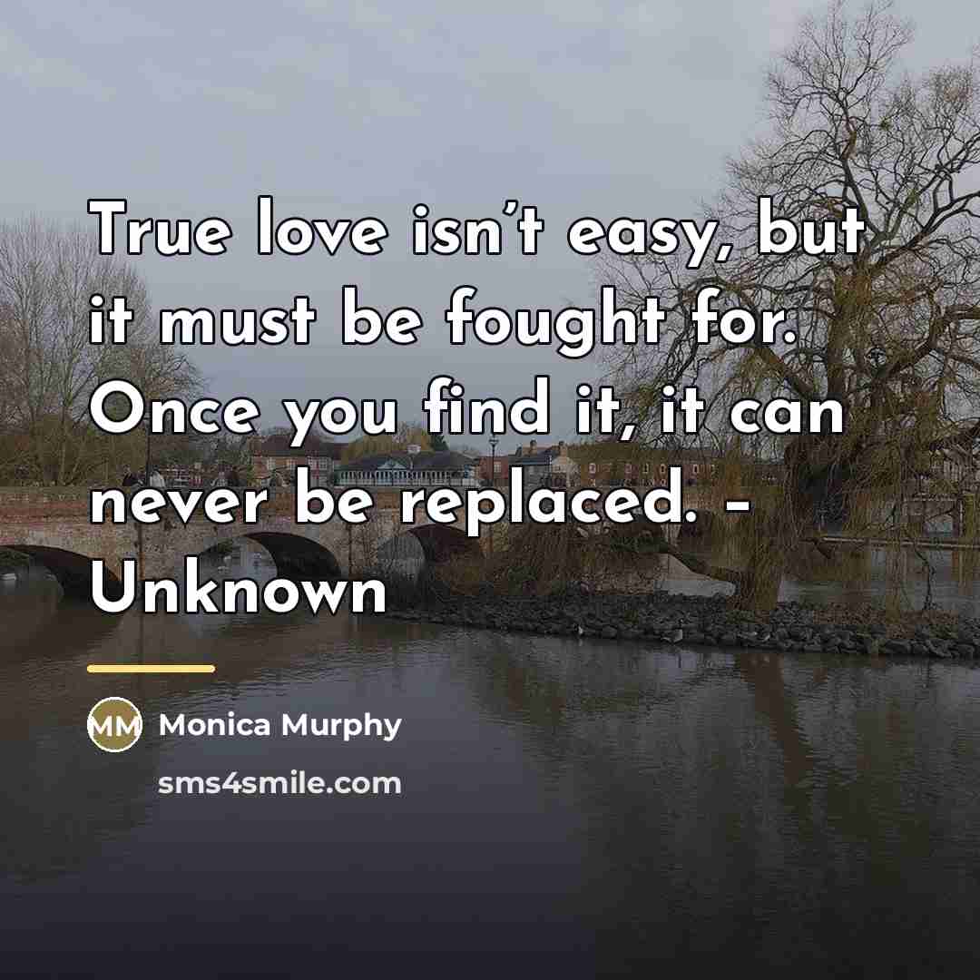 “True love isn’t easy, but it must be fought for.…” quote by Monica Murphy
