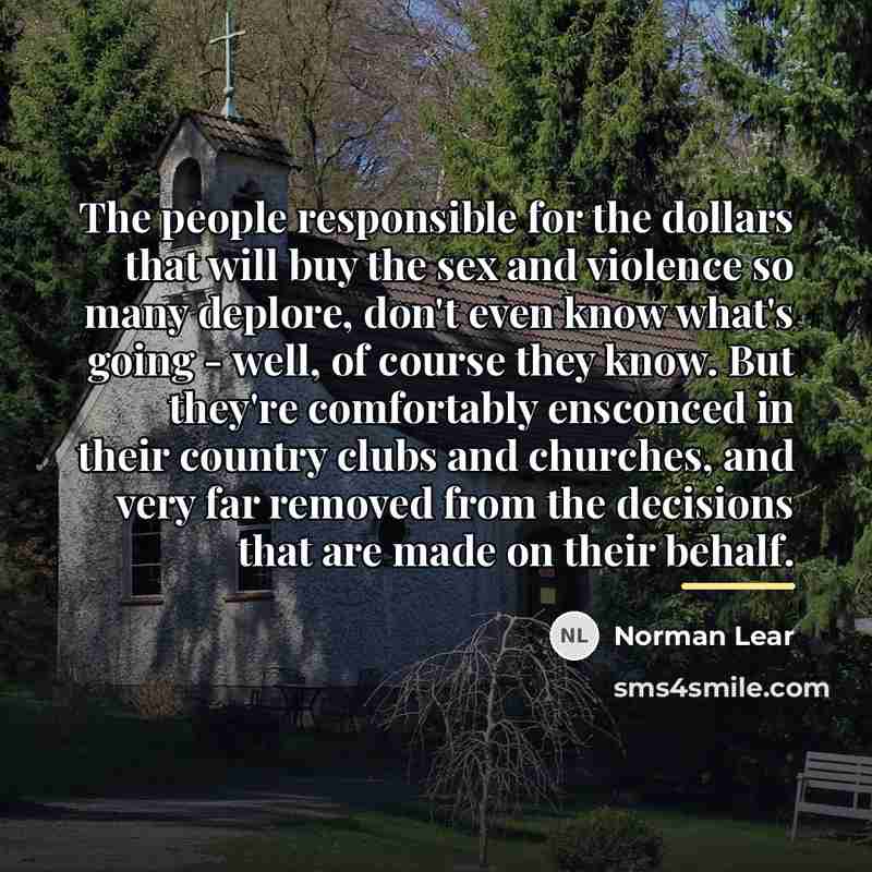 “The people responsible for the dollars that will buy the…” quote by Norman Lear