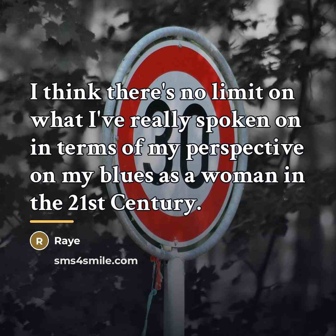 “I think there's no limit on what I've really spoken…” quote by Raye