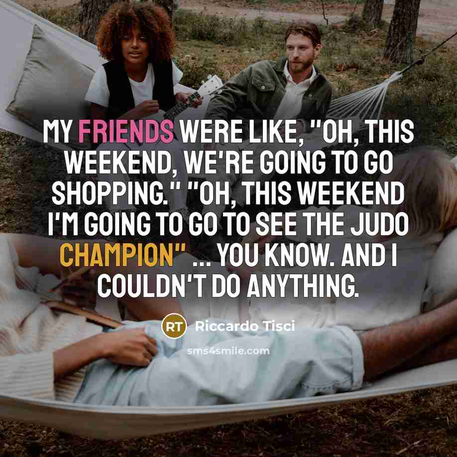 “My friends were like, "Oh, this weekend, we're going to…” quote by Riccardo Tisci