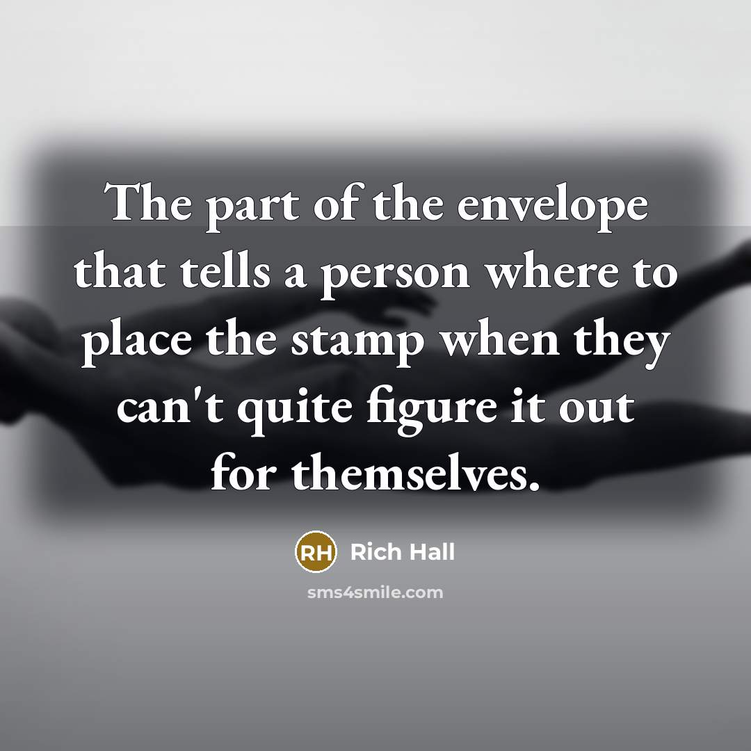 “The part of the envelope that tells a person where…” quote by Rich Hall