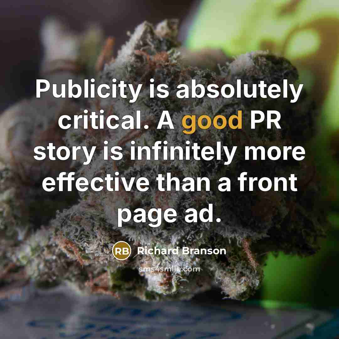 “Publicity is absolutely critical. A good PR story is infinitely…” quote by Richard Branson
