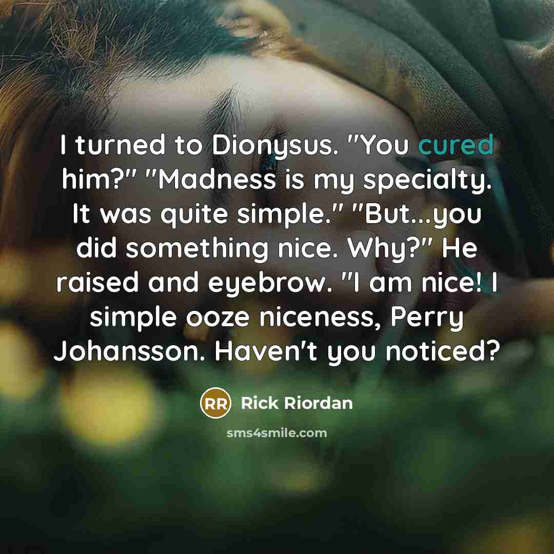 “I turned to Dionysus. "You cured him?" "Madness is my…” quote by Rick Riordan