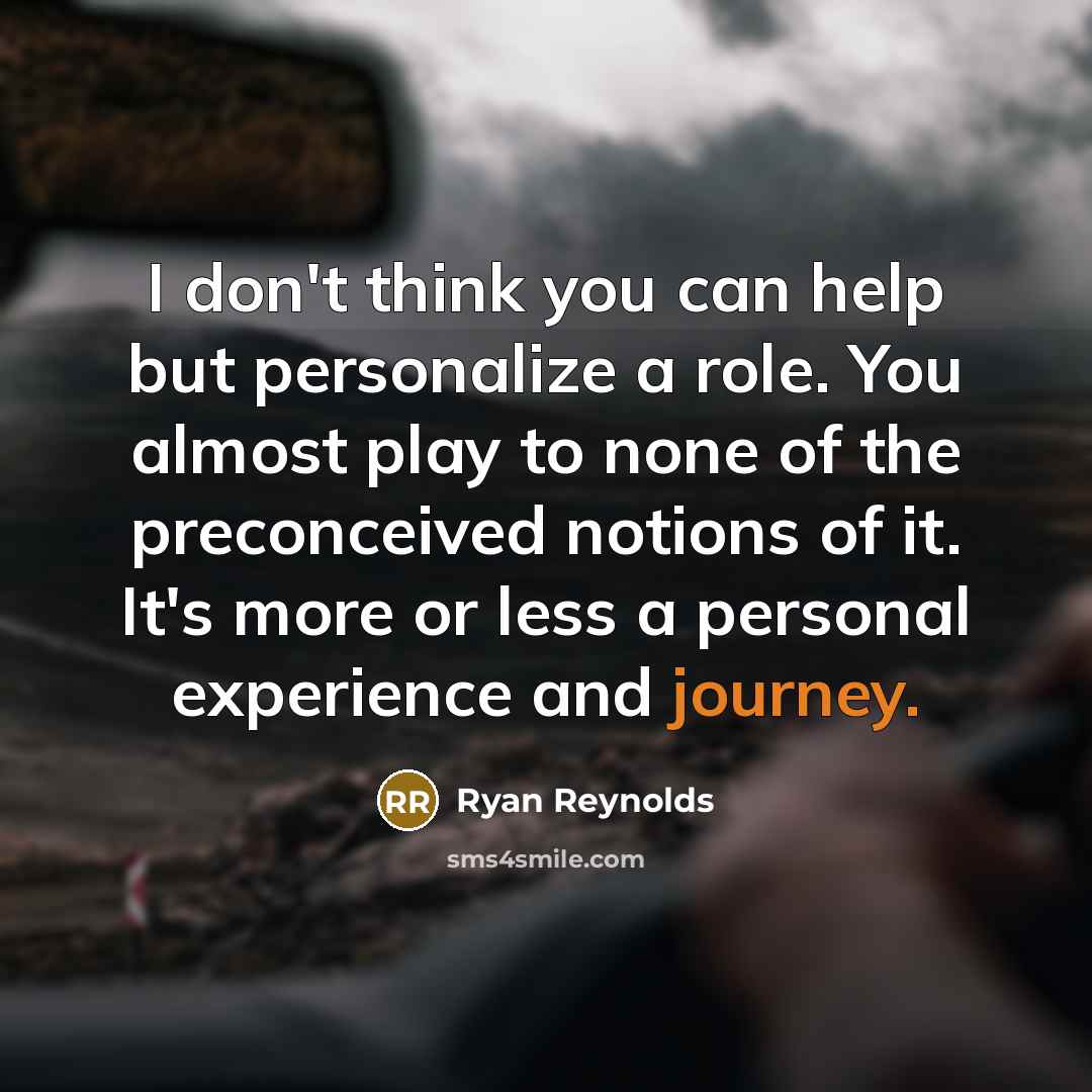 “I don't think you can help but personalize a role.…” quote by Ryan Reynolds