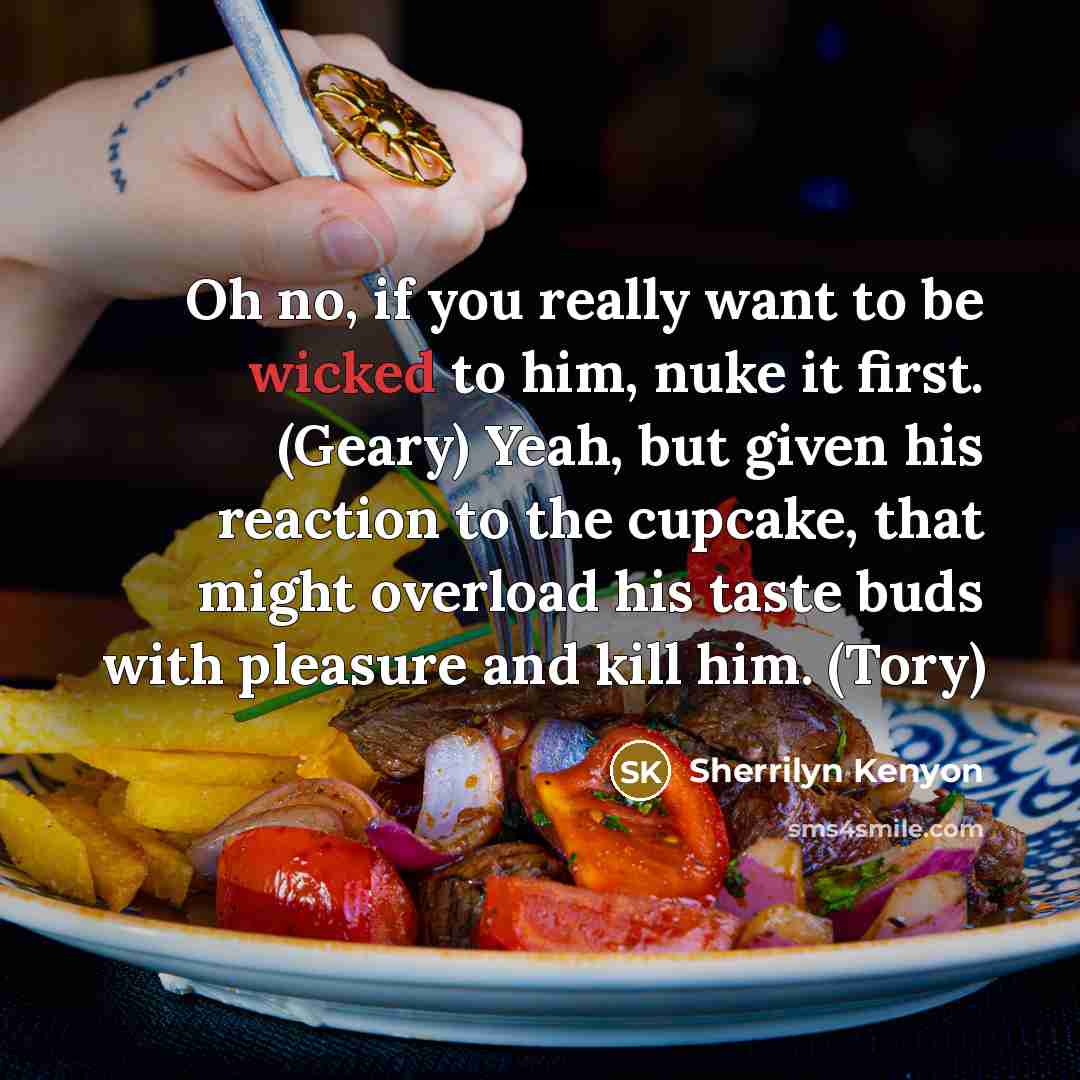 “Oh no, if you really want to be wicked to…” quote by Sherrilyn Kenyon