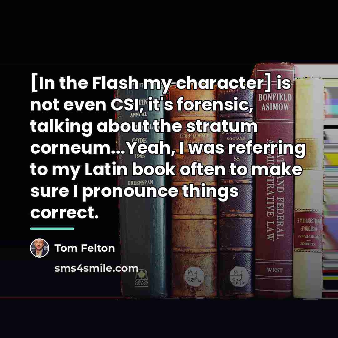 “[In the Flash my character] is not even CSI, it's…” quote by Tom Felton