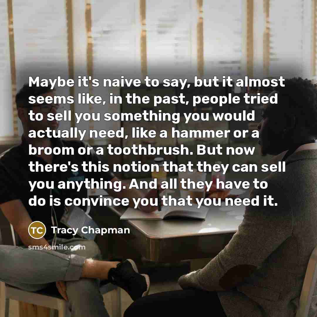 “Maybe it's naive to say, but it almost seems like,…” quote by Tracy Chapman