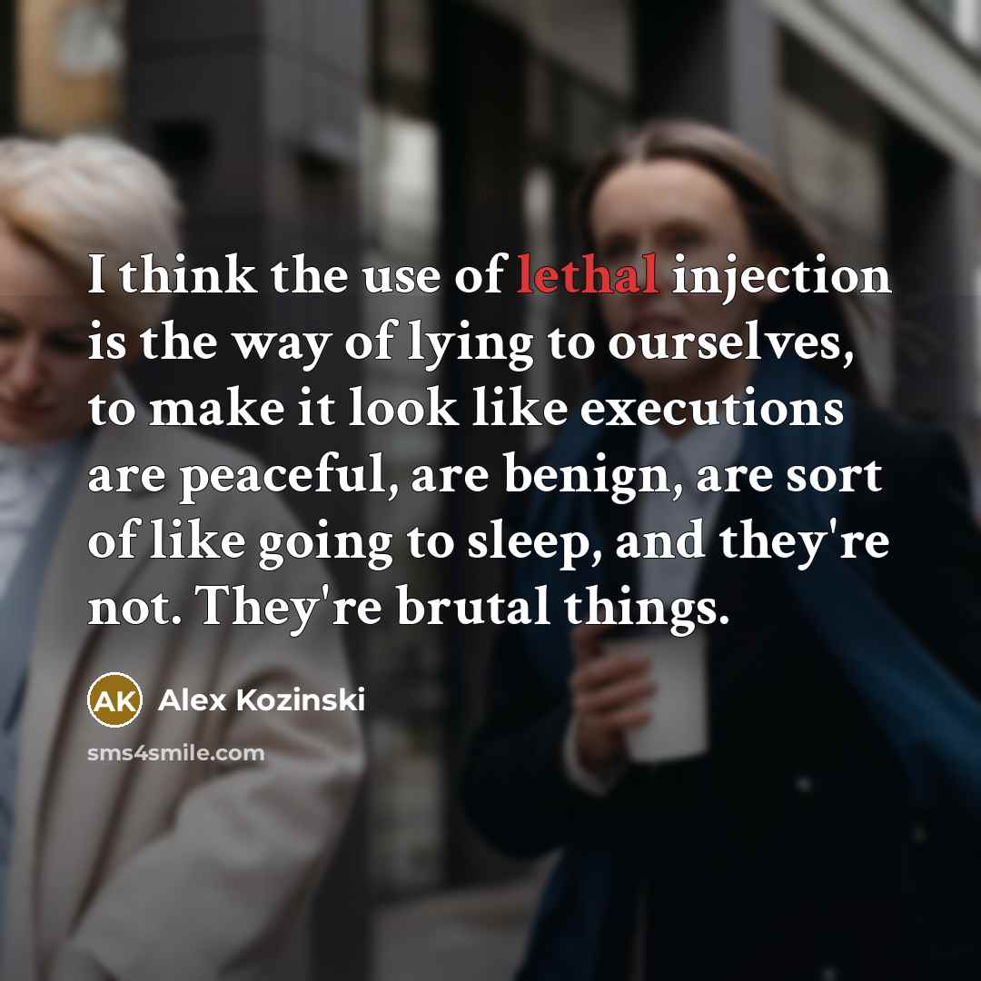 “I think the use of lethal injection is the way…” quote by Alex Kozinski