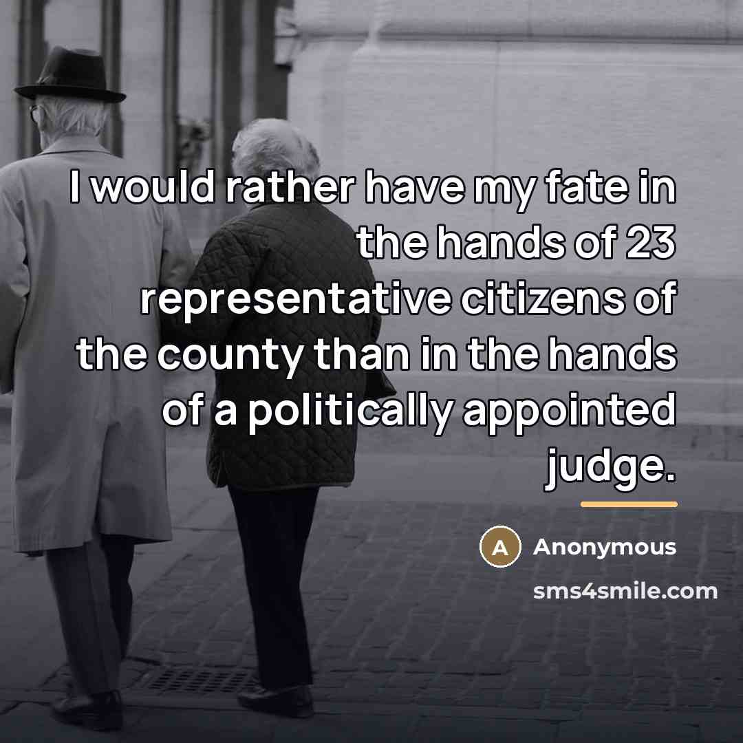 “I would rather have my fate in the hands of…” quote by Anonymous