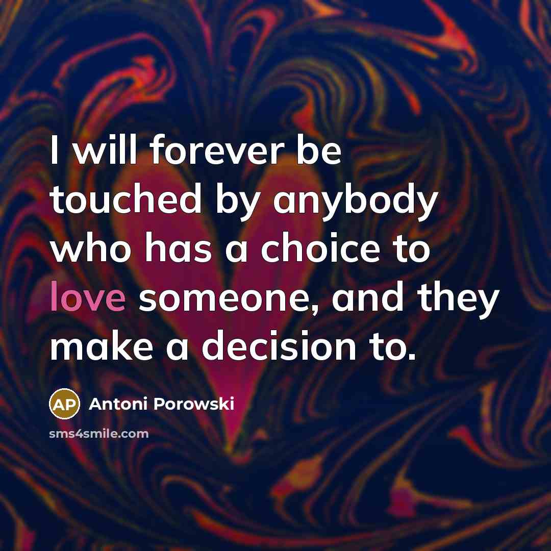 “I will forever be touched by anybody who has a…” quote by Antoni Porowski