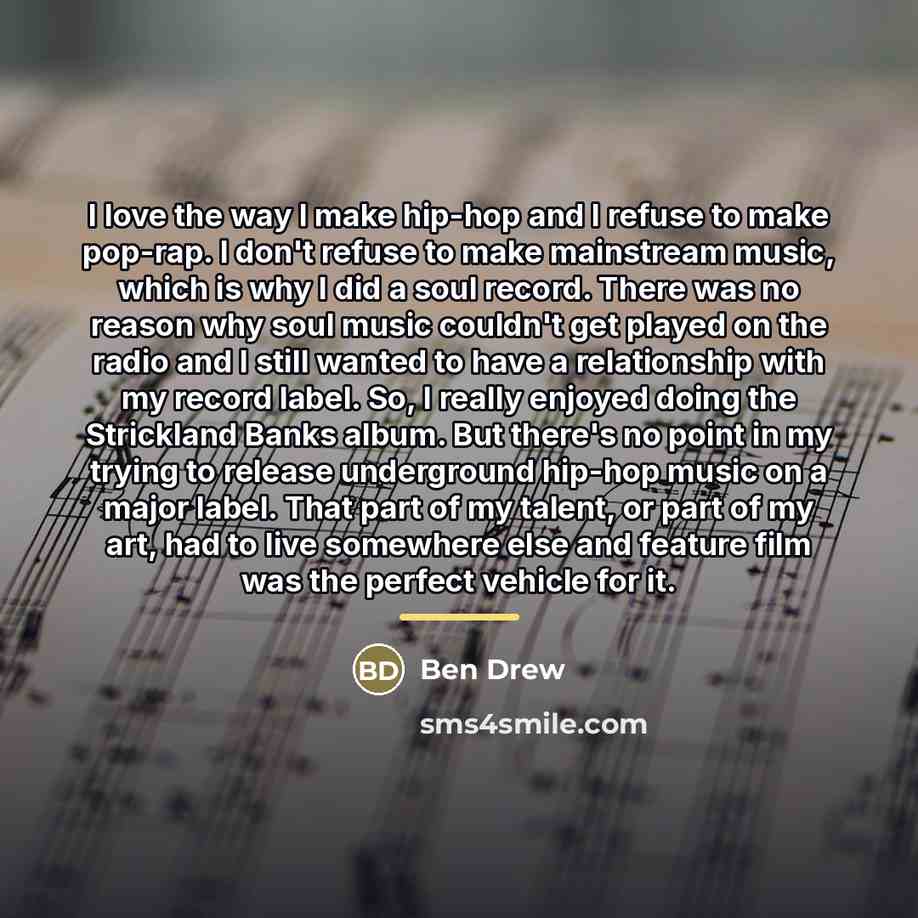 “I love the way I make hip-hop and I refuse…” quote by Ben Drew