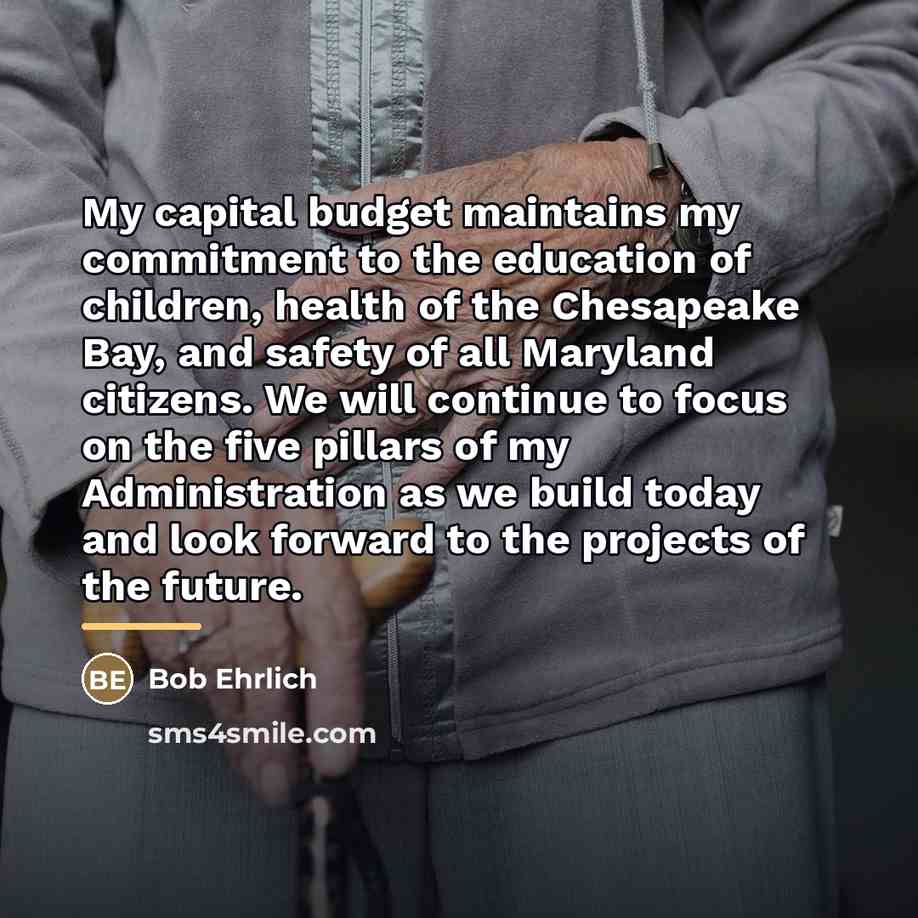 “My capital budget maintains my commitment to the education of…” quote by Bob Ehrlich