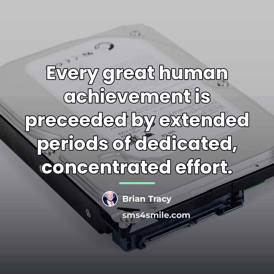 “Every great human achievement is preceeded by extended periods of…” quote by Brian Tracy