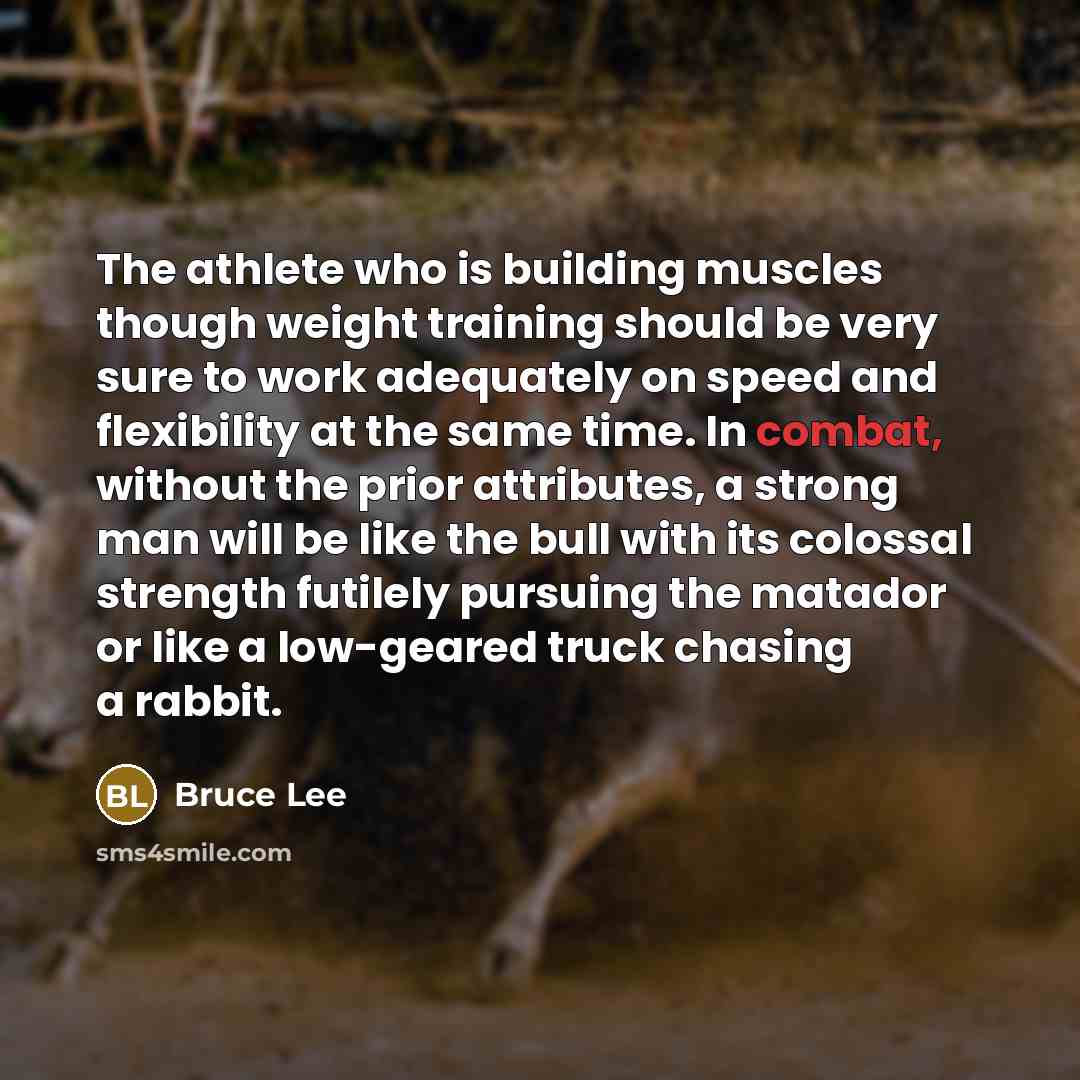 “The athlete who is building muscles though weight training should…” quote by Bruce Lee