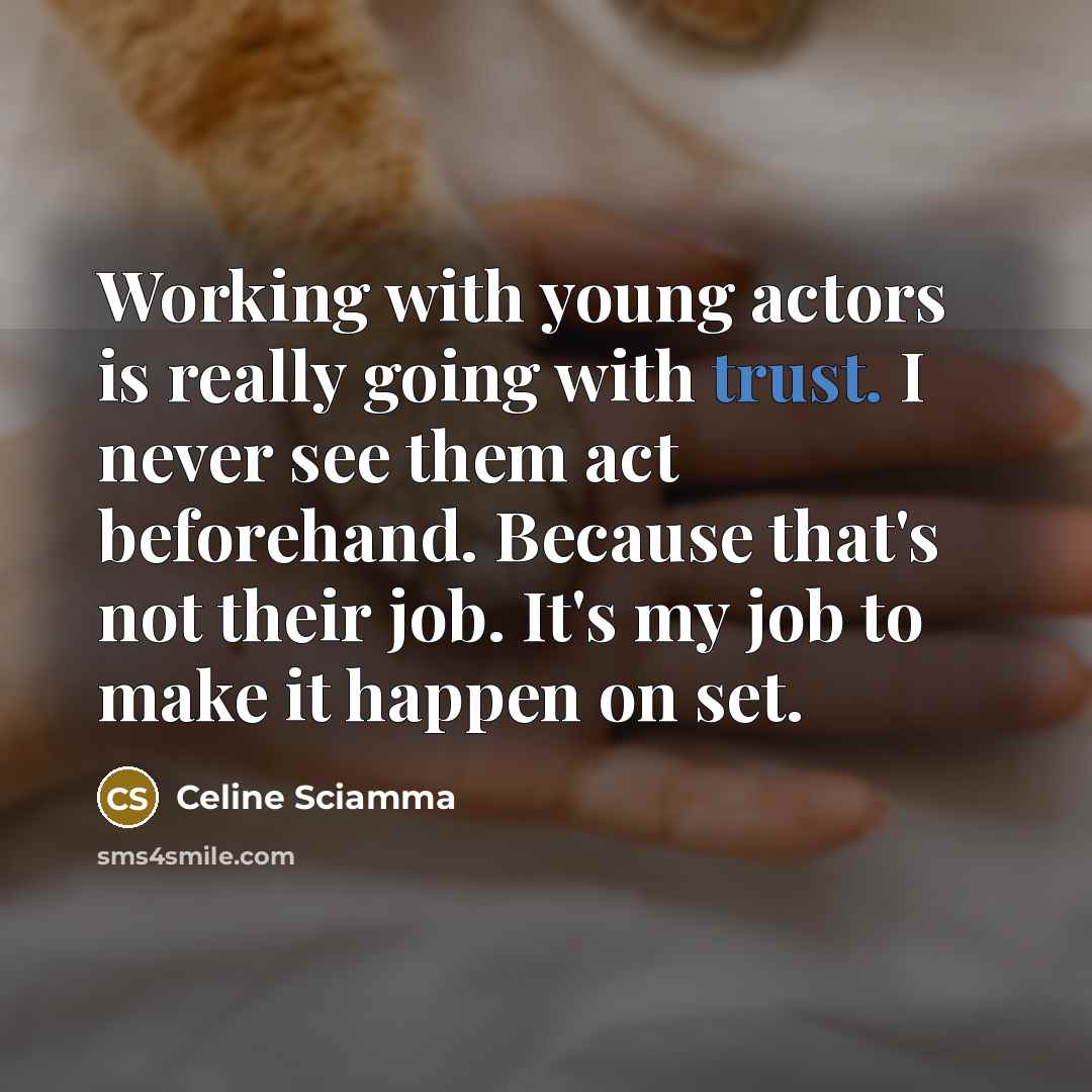 “Working with young actors is really going with trust. I…” quote by Celine Sciamma