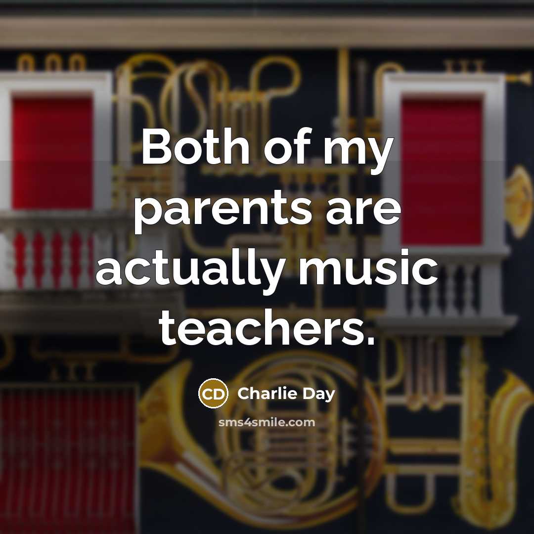 “Both of my parents are actually music teachers.…” quote by Charlie Day
