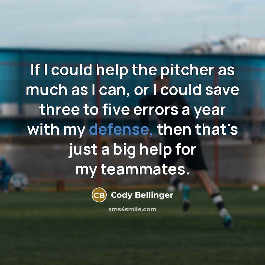“If I could help the pitcher as much as I…” quote by Cody Bellinger
