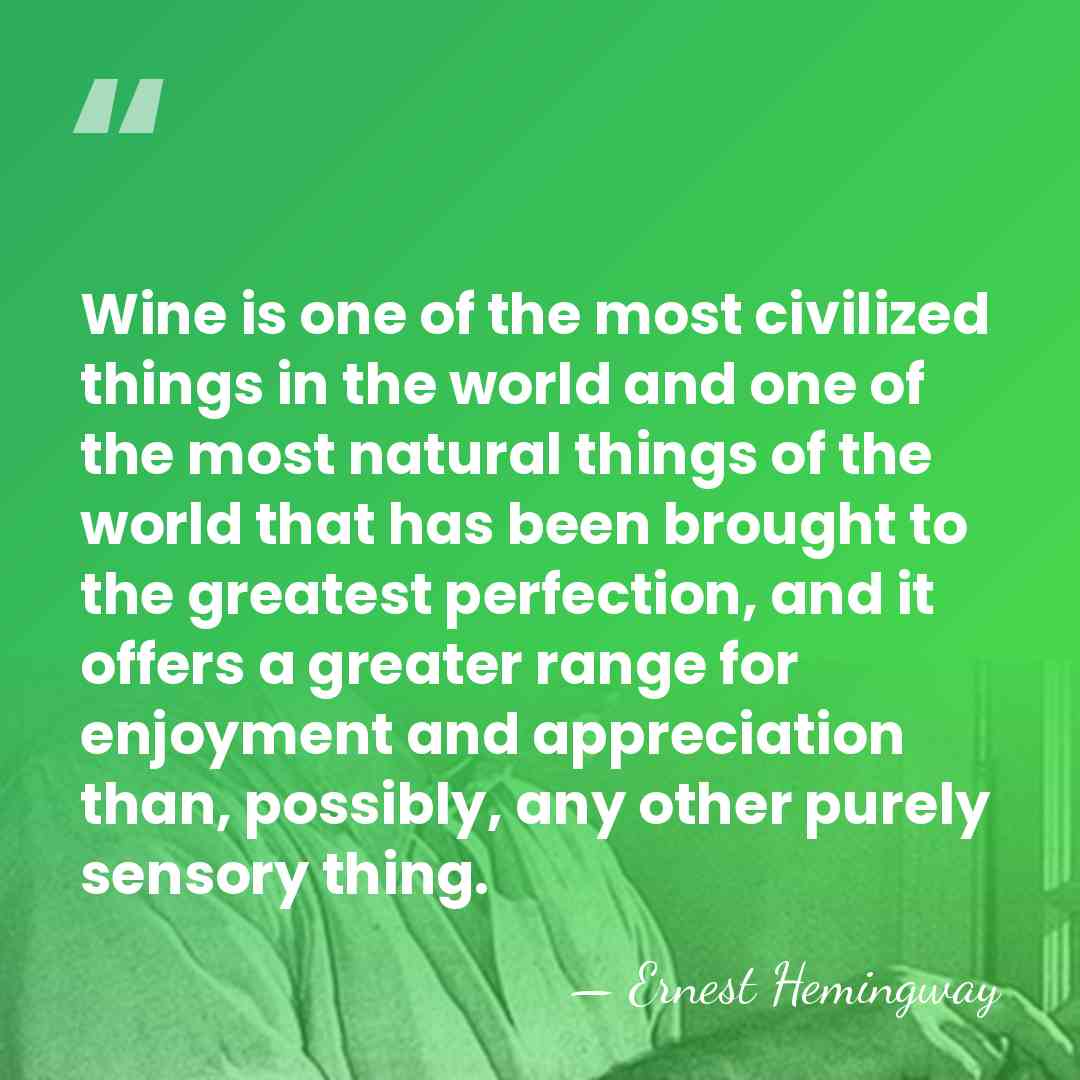 Wine is one of the most civilized things in the world and&hellip; - Ernest Hemingway