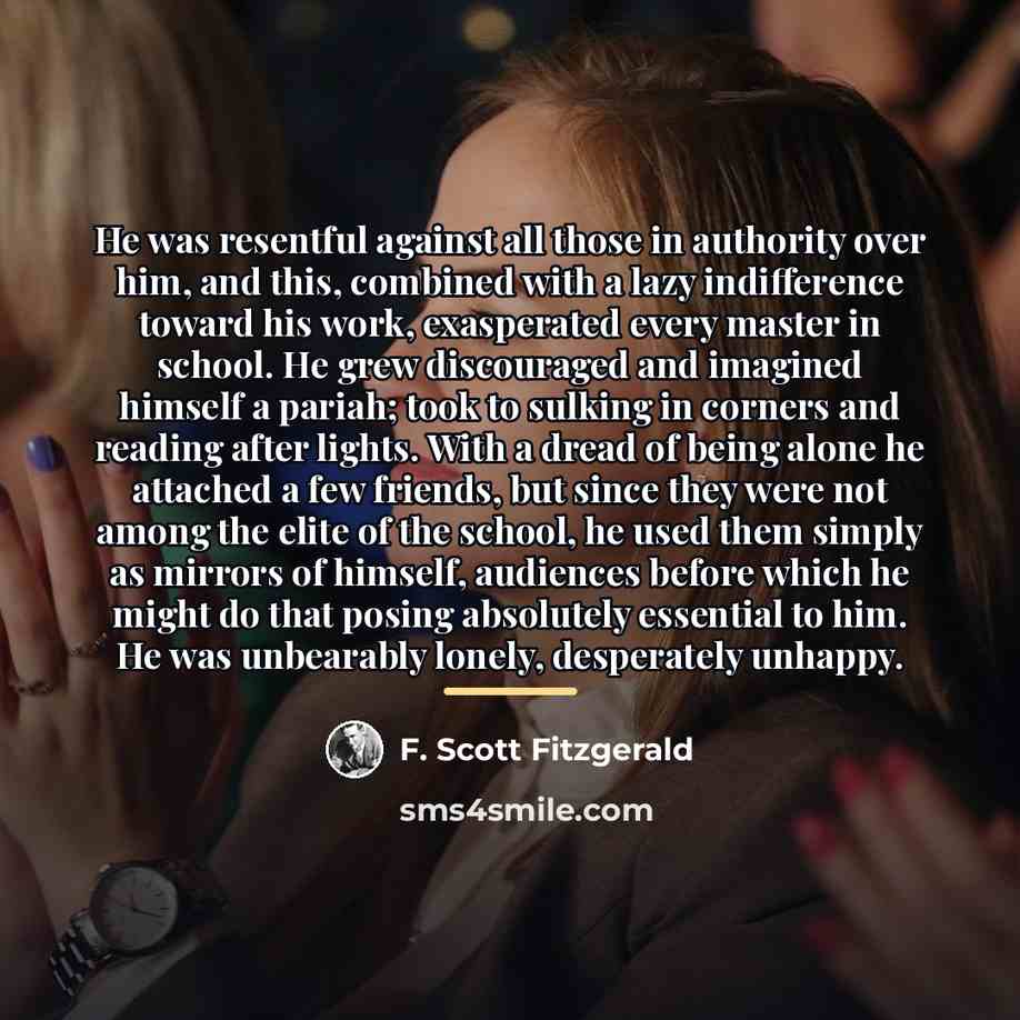 “He was resentful against all those in authority over him,…” quote by F. Scott Fitzgerald