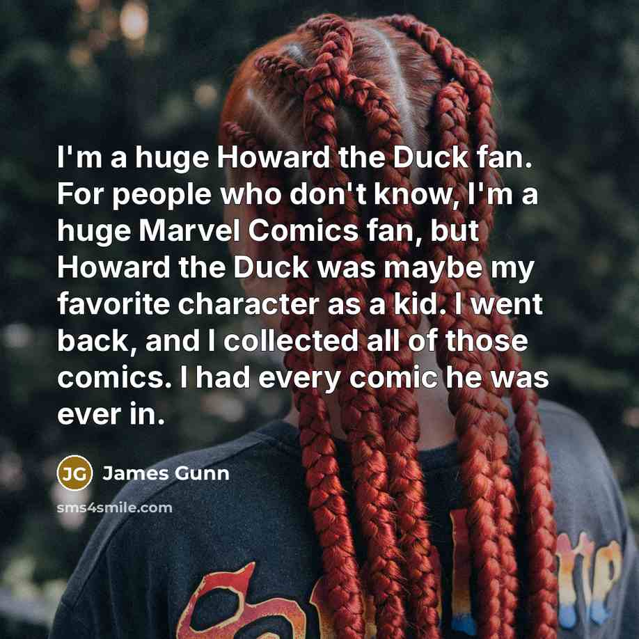 “I'm a huge Howard the Duck fan. For people who…” quote by James Gunn