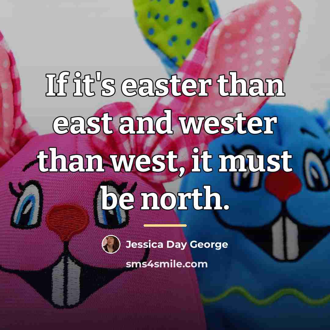 “If it's easter than east and wester than west, it…” quote by Jessica Day George
