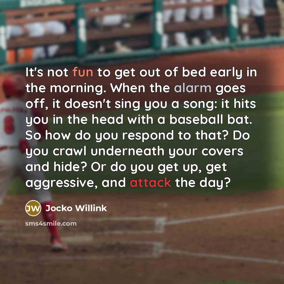 “It's not fun to get out of bed early in…” quote by Jocko Willink