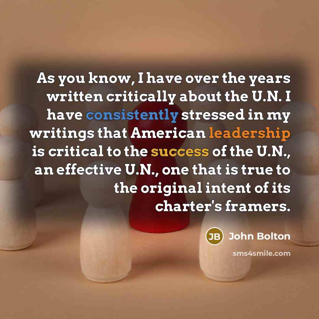 “As you know, I have over the years written critically…” quote by John Bolton