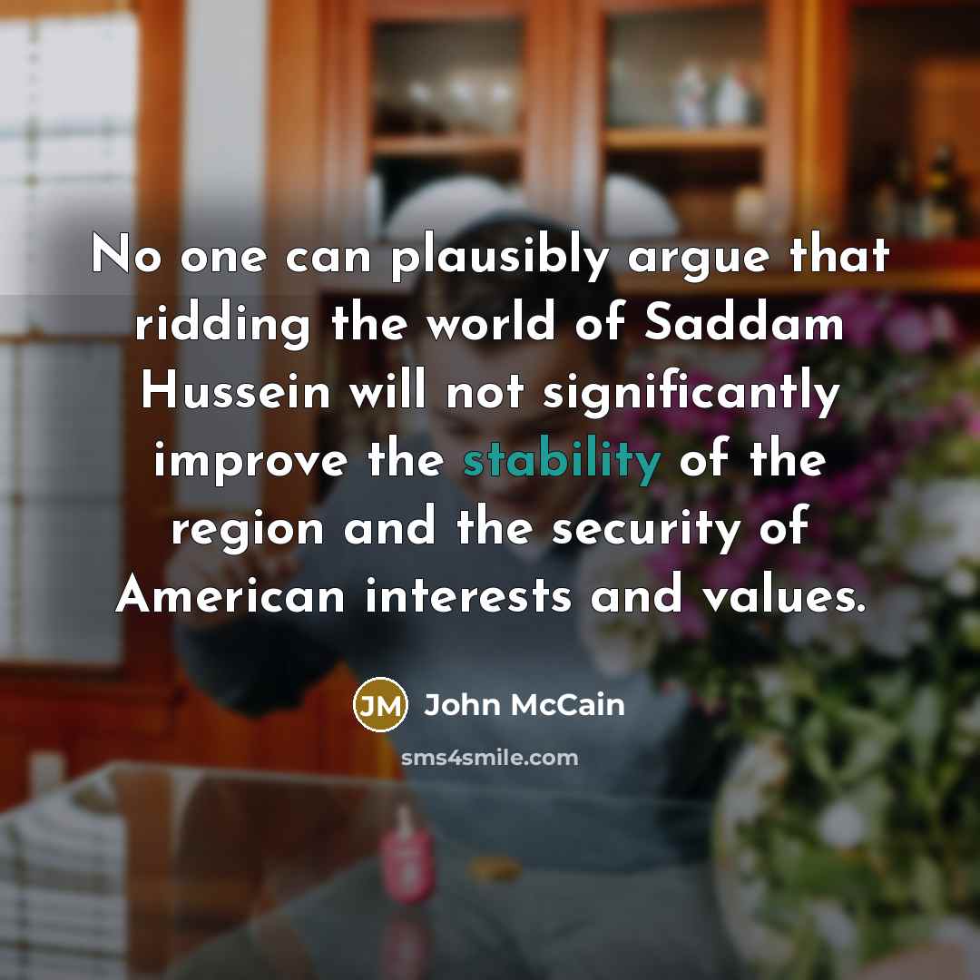 “No one can plausibly argue that ridding the world of…” quote by John McCain