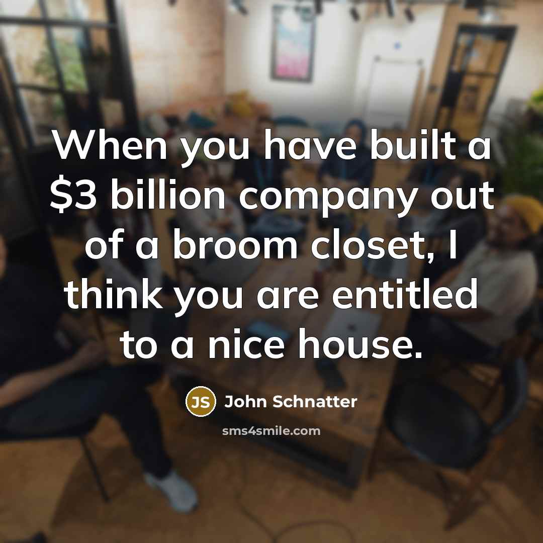 “When you have built a $3 billion company out of…” quote by John Schnatter