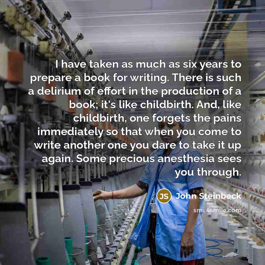 “I have taken as much as six years to prepare…” quote by John Steinbeck