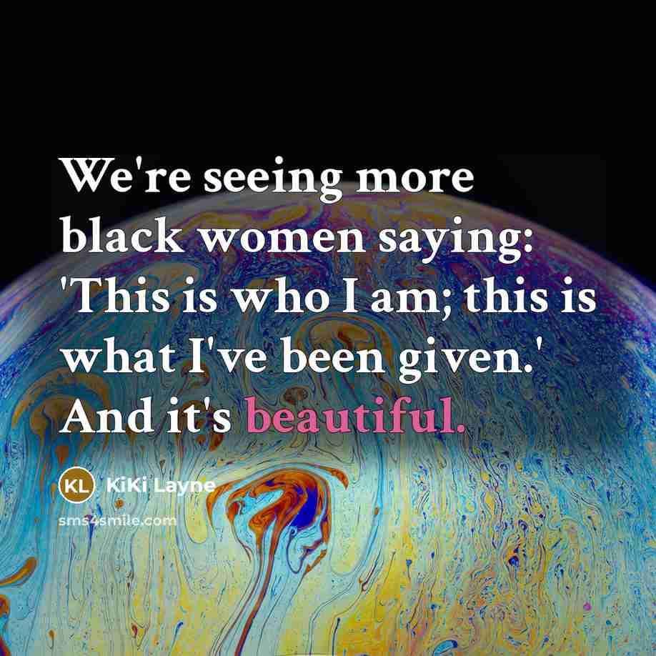 “We're seeing more black women saying: 'This is who I…” quote by KiKi Layne