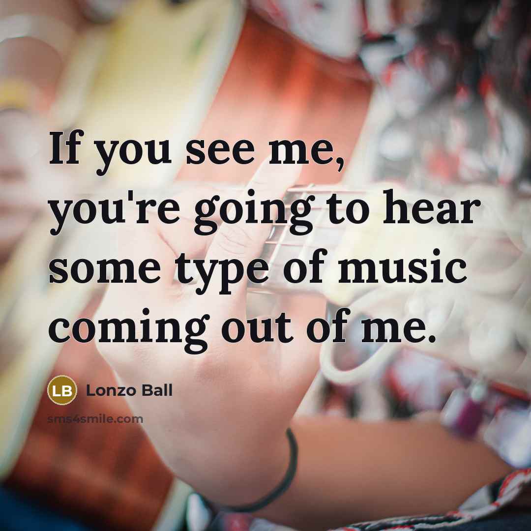 “If you see me, you're going to hear some type…” quote by Lonzo Ball