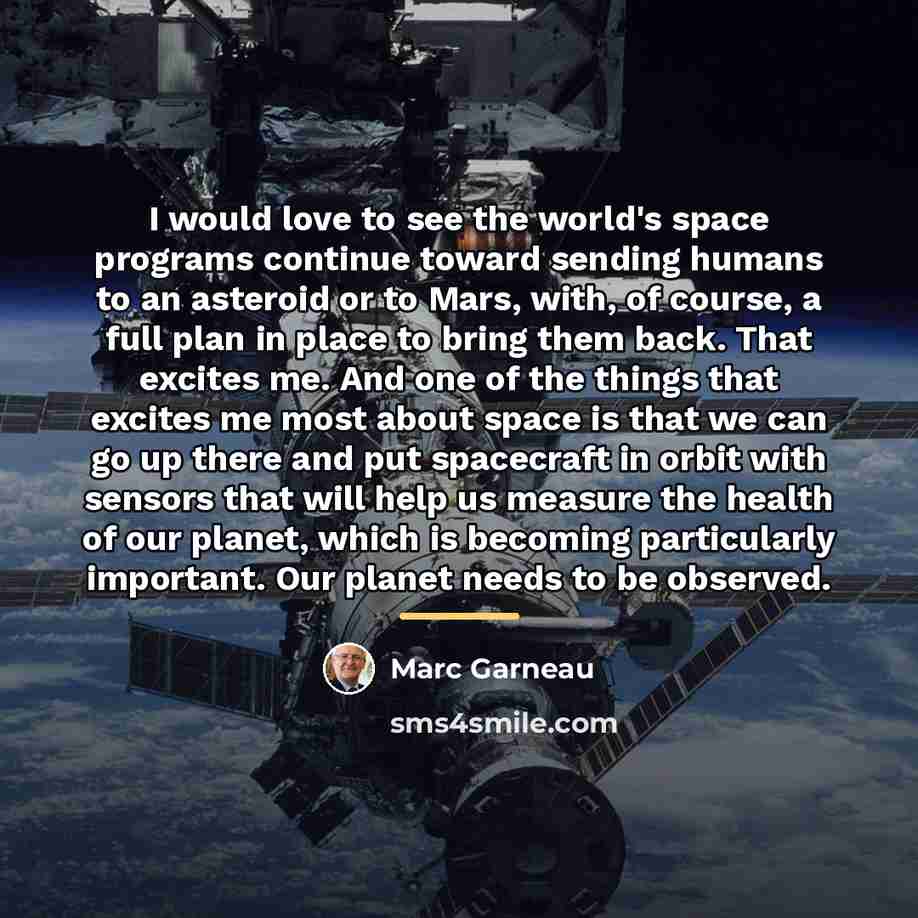 “I would love to see the world's space programs continue…” quote by Marc Garneau