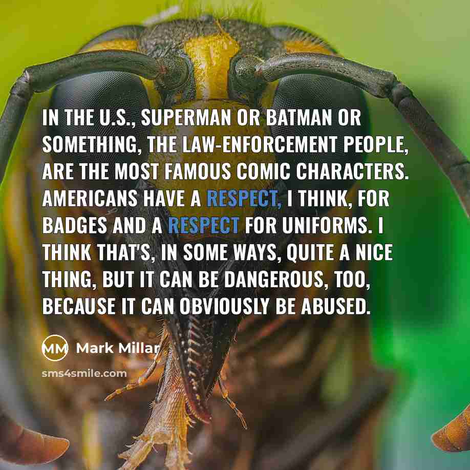 “In the U.S., Superman or Batman or something, the law-enforcement…” quote by Mark Millar