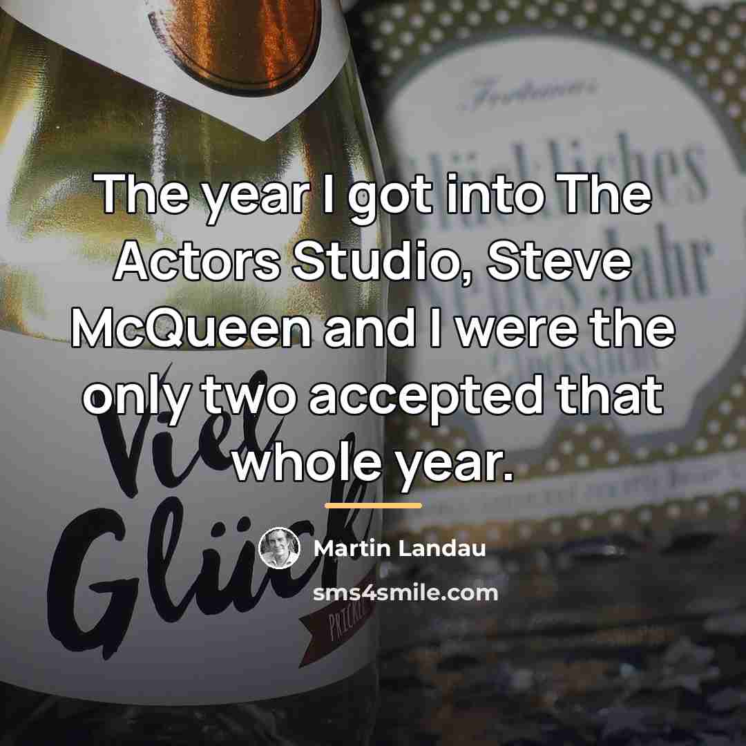 “The year I got into The Actors Studio, Steve McQueen…” quote by Martin Landau