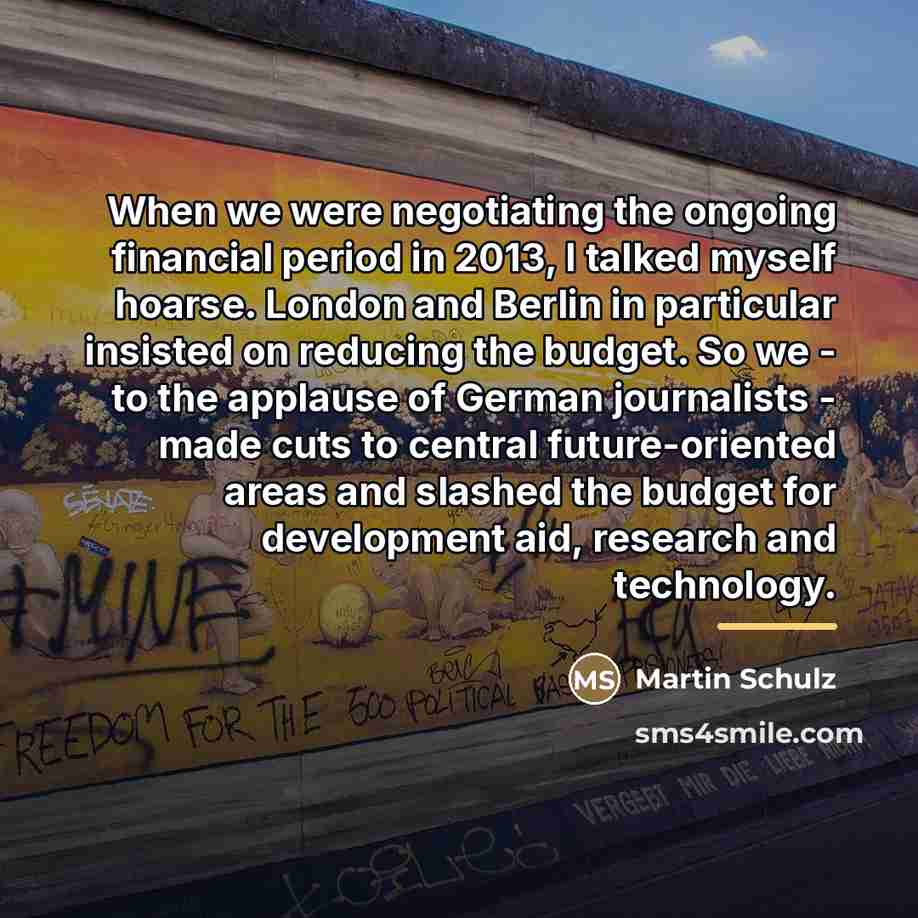 “When we were negotiating the ongoing financial period in 2013,…” quote by Martin Schulz